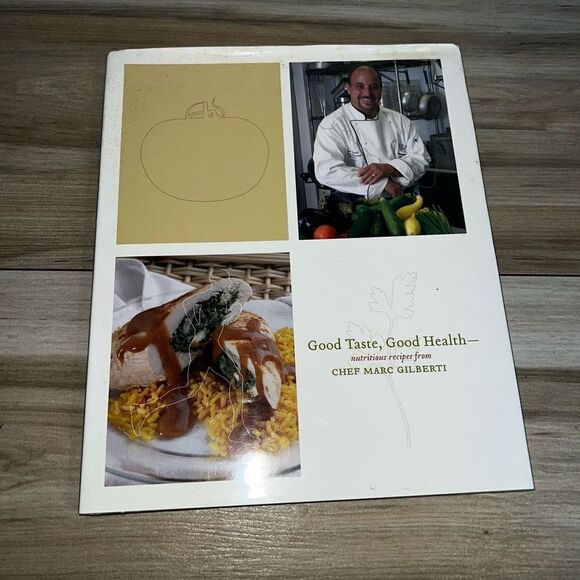 Good Tast Good Health Nutritious Recipes From Chef Marc Gilberti Inscribed - Picture 1 of 10